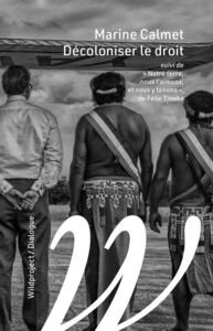 Décoloniser le droit - Suivi de « Notre terre, nous l’aimons