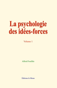 La psychologie des idées-forces (volume 1)