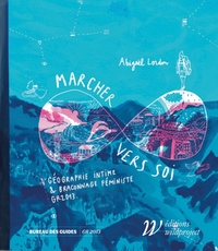 Marcher vers soi - Géographie intime et braconnage féministe