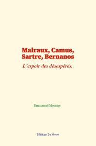 Malraux, Camus, Sartre, Bernanos