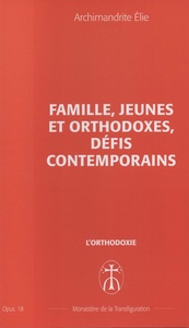 Famille, jeunes et orthodoxes, défis contemporains