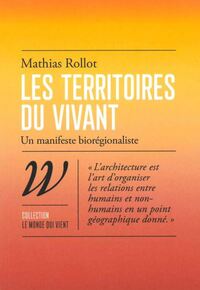 LES TERRITOIRES DU VIVANT - UN MANIFESTE BIOREGIONALISTE