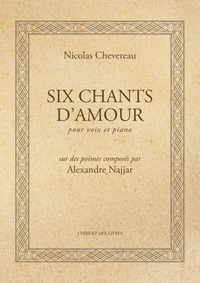 SIX CHANTS D AMOUR