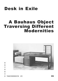Bauhaus Taschenbuch 20 - Desk in Exile /anglais