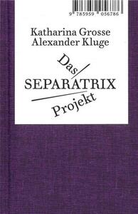 ALEXANDER KLUGE/KATHARINA GROSSE DAS SEPARATRIX PROJECT /ALLEMAND