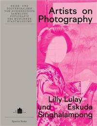 Artists on Photography : Travel and Souvenir Albums from Outside Europe /anglais