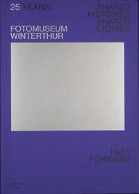 25 Years! Fotomuseum Winterthur /anglais