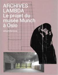 Archives Lambda Le projet du musEe Munch A Oslo /franCais