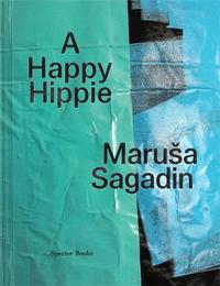 MARUSA SAGADIN A HAPPY HIPPIE /ANGLAIS