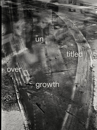 Lukas Hoffmann Untitled Overgrowth /anglais