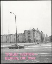 DREAM ON BERLIN, THE 90S/ 3RD EDITION /ANGLAIS