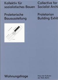 Collective for a socialiste Architecture Proletarian Building Exhibition /anglais/allemand