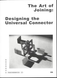 Bauhaus Taschenbuch 23 - The Art of Joining, Designing the Universal Connector /anglais