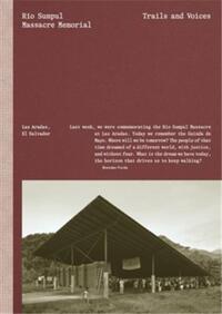 RIO SUMPUL MASSACRE MEMORIAL TRAILS AND VOICES /ANGLAIS