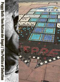 Peggy Buth Vom Nutzen der Angst / The Politics of Selection /anglais/allemand