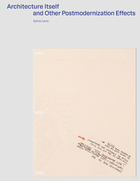Architecture Itself and Other Postmodernist Myths /anglais