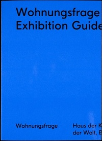 Wohnungsfrage Exhibition Guide /anglais