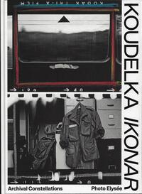 JOSEF KOUDELKA IKONAR. ARCHIVAL CONSTELLATIONS /ANGLAIS