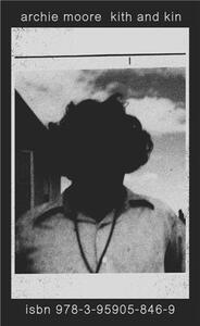 ARCHIE MOORE: KITH AND KIN /ANGLAIS