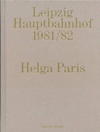 HELGA PARIS LEIPZIG HAUPTBAHNHOF 1981/82 (2ND ED) /ANGLAIS/ALLEMAND
