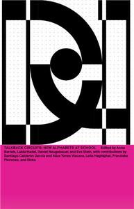 DNA #23: TALKBACK CIRCUITS: NEW ALPHABETS AT SCHOOL /ANGLAIS