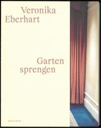VERONIKA EBERHART: GARTEN SPRENGEN /ANGLAIS/ALLEMAND