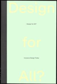 DESIGN FOR ALL ? INCLUSIVE DESIGN TODAY /ANGLAIS