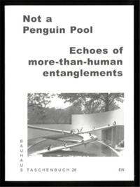 BAUHAUS TASCHENBUCH 28 - NOT A PENGUIN POOL /ANGLAIS