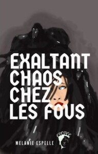 Exaltant chaos chez les fous