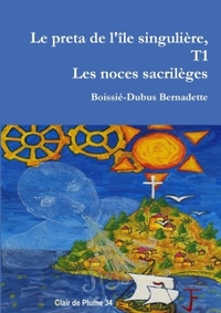 le preta de l'île singulière, T1 Les noces sacrilèges