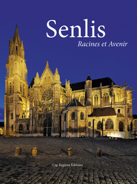 Senlis Racines et Avenir