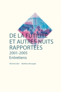 De la futilité et autres nuits rapportées - 2011-2005, Entre