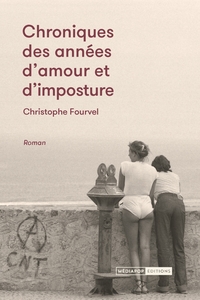 Chroniques des années d'amour et d'imposture