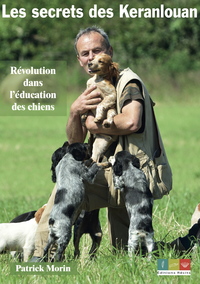 Les secrets des Keranlouan - Révolution dans l'éducation des chiens