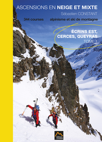 ASCENSIONS en NEIGE et MIXTE, 344 itinéraires d’alpinisme et de ski de montagne Tome 1, ECRINS Est,