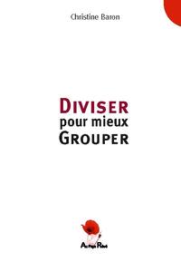 Diviser Pour Mieux Grouper