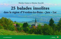 25 BALADES INSOLITES DANS LA REGION D'YVERDON LES BAINS JURA LAC