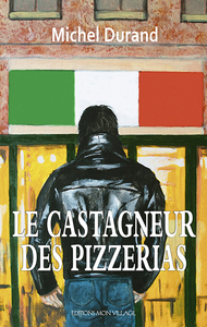 LE CASTAGNEUR DES PIZZERIAS