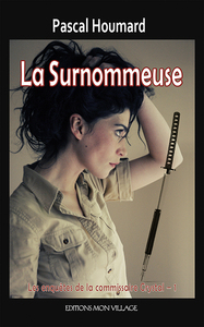 LA SURNOMMEUSE. ENTRE LES LIGNES D'UN NEGRIVAIN - LES ENQUETES DE LA COMMISSAIRE CRYSTAL (TOME 1)