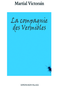 COMPAGNIE DES VERMIOLES (LA)