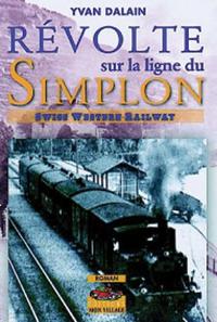 REVOLTE SUR LA LIGNE DE SIMPLON