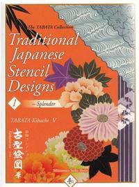 Traditional Japanese Stencil Designs : 1  Splendor /anglais/japonais