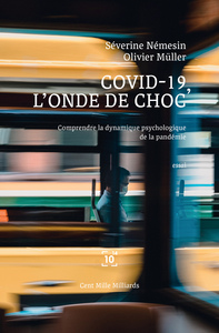 COVID-19, L'ONDE DE CHOC - COMPRENDRE LA DYNAMIQUE PSYCHOLOGIQUE DE LA PANDEMIE