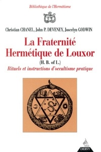 La Fraternité hermétique de Louxor - Rituels et intructions d'occultisme politique