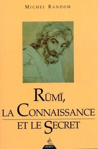 RUMI - LA CONNAISSANCE ET LE SECRET