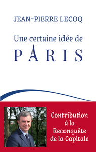 UNE CERTAINE IDEE DE PARIS