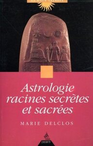 ASTROLOGIE RACINES SECRETES ET SACREES