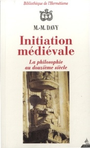 Initiation médiévale - La philosophie au douzieme siecle