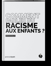 COMMENT PARLER DU RACISME AUX ENFANTS ?