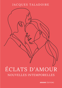 ECLATS D'AMOUR - NOUVELLES INTEMPORELLES